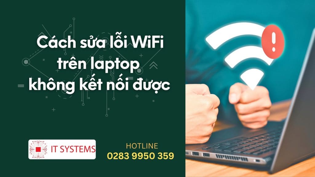 Cách sửa lỗi WiFi trên laptop không kết nối được
