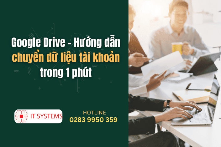 Google Drive - Hướng dẫn chuyển dữ liệu tài khoản trong 1 phút