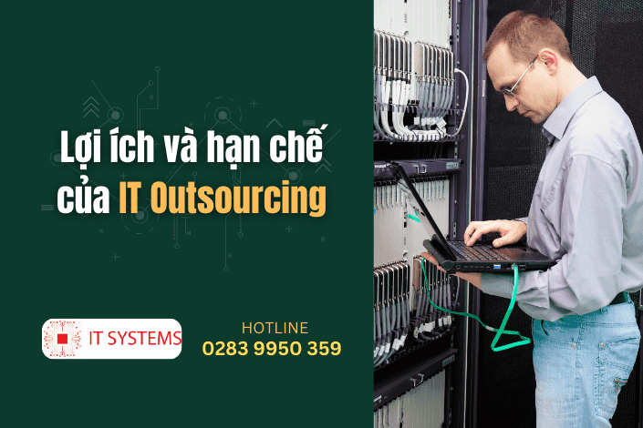 Lợi ích và hạn chế của IT Outsourcing