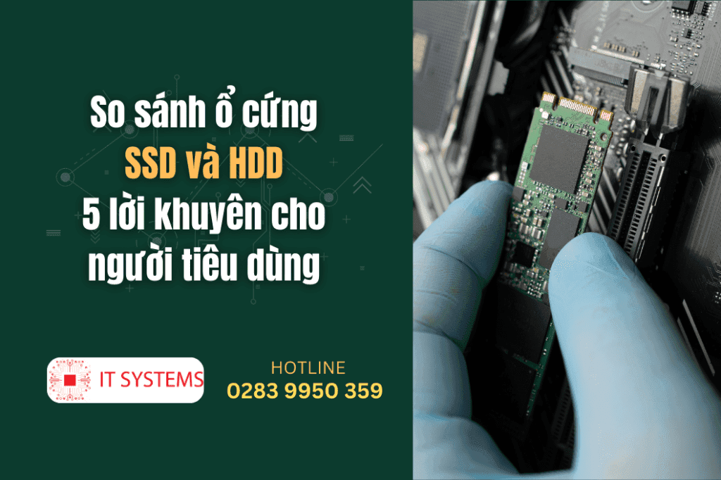 So sánh ổ cứng SSD và HDD, 5 lời khuyên cho người tiêu dùng