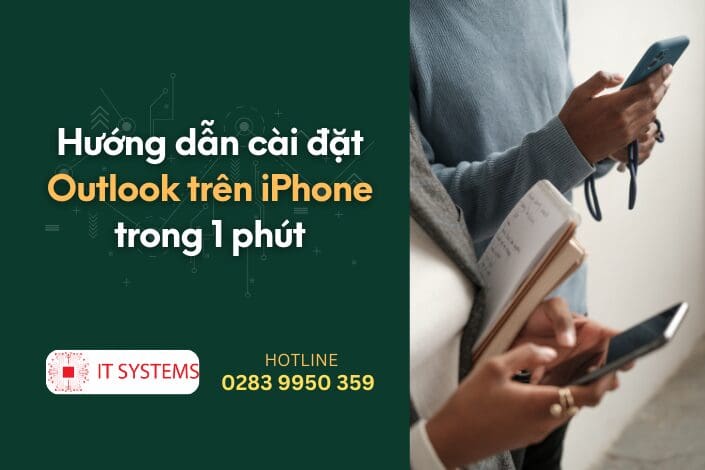 Hướng dẫn cài đặt Outlook trên iPhone trong 1 phút