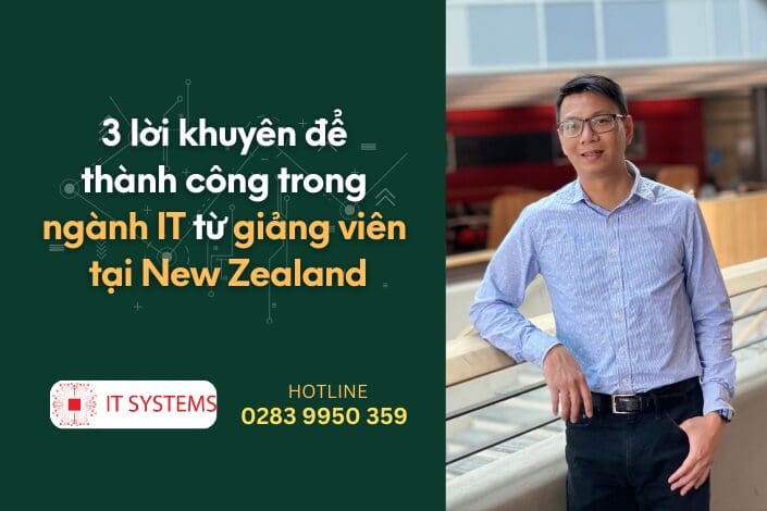 3 lời khuyên để thành công trong ngành IT từ giảng viên tại New Zealand