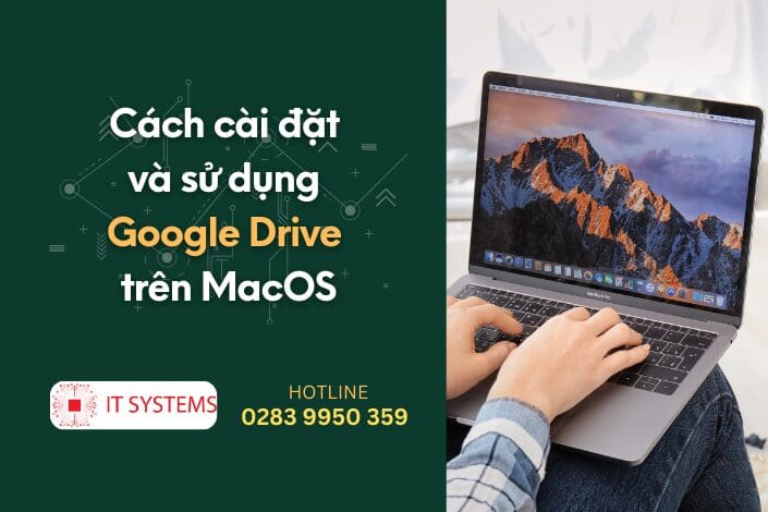 Cách cài đặt và sử dụng Google Drive trên MacOS