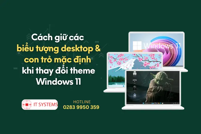 Cách giữ các biểu tượng desktop và con trỏ chuột mặc định khi thay đổi theme Windows 11