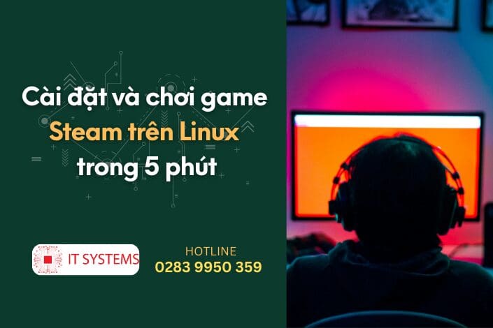 Cài đặt và chơi game Steam trên Linux trong 5 phút