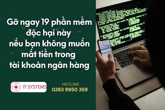 Gỡ ngay 19 phần mềm độc hại này nếu bạn không muốn mất tiền trong tài khoản ngân hàng