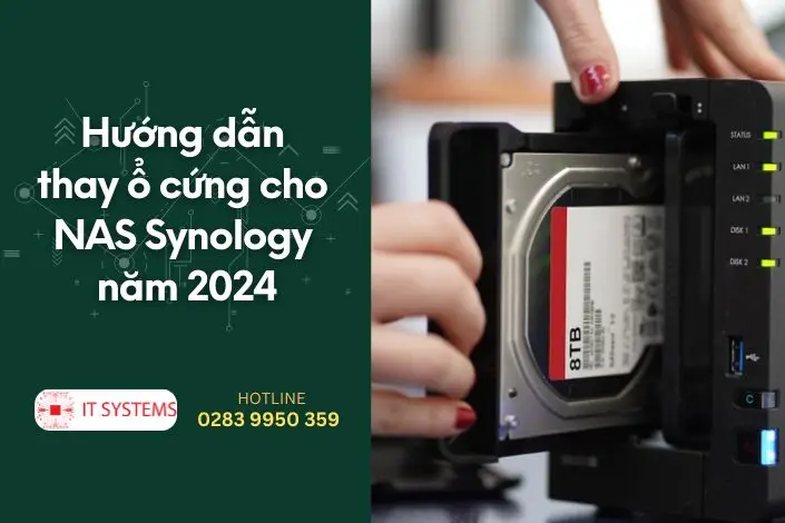 Hướng dẫn thay ổ cứng NAS cho thiết bị lưu trữ NAS Synology năm 2024