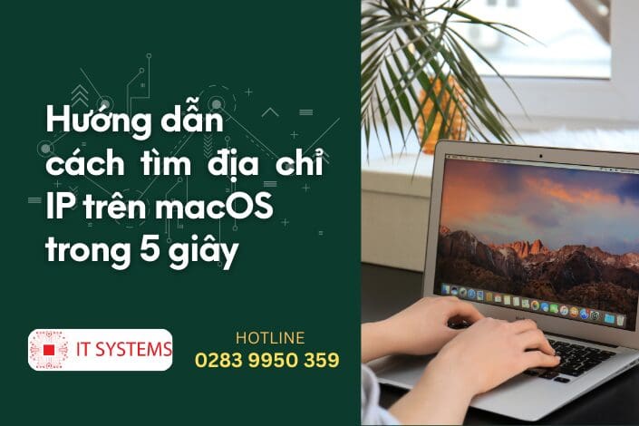 Hướng dẫn cách tìm địa chỉ IP trên macOS trong 5 giây