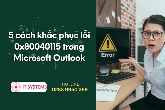 5 cách khắc phục lỗi 0x80040115 trong Microsoft Outlook