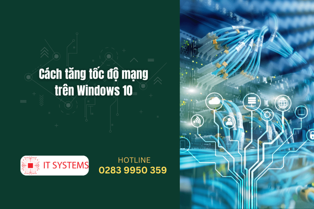 Cách Tăng Tốc Độ Mạng Windows 10