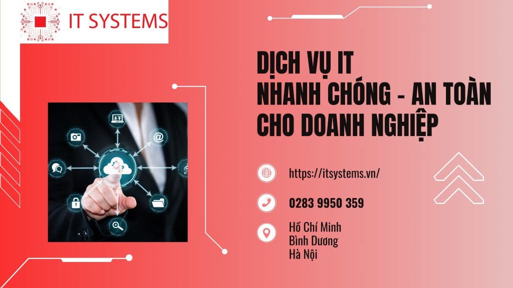 Dịch vụ IT nhanh chóng và an toàn cho doanh nghiệp