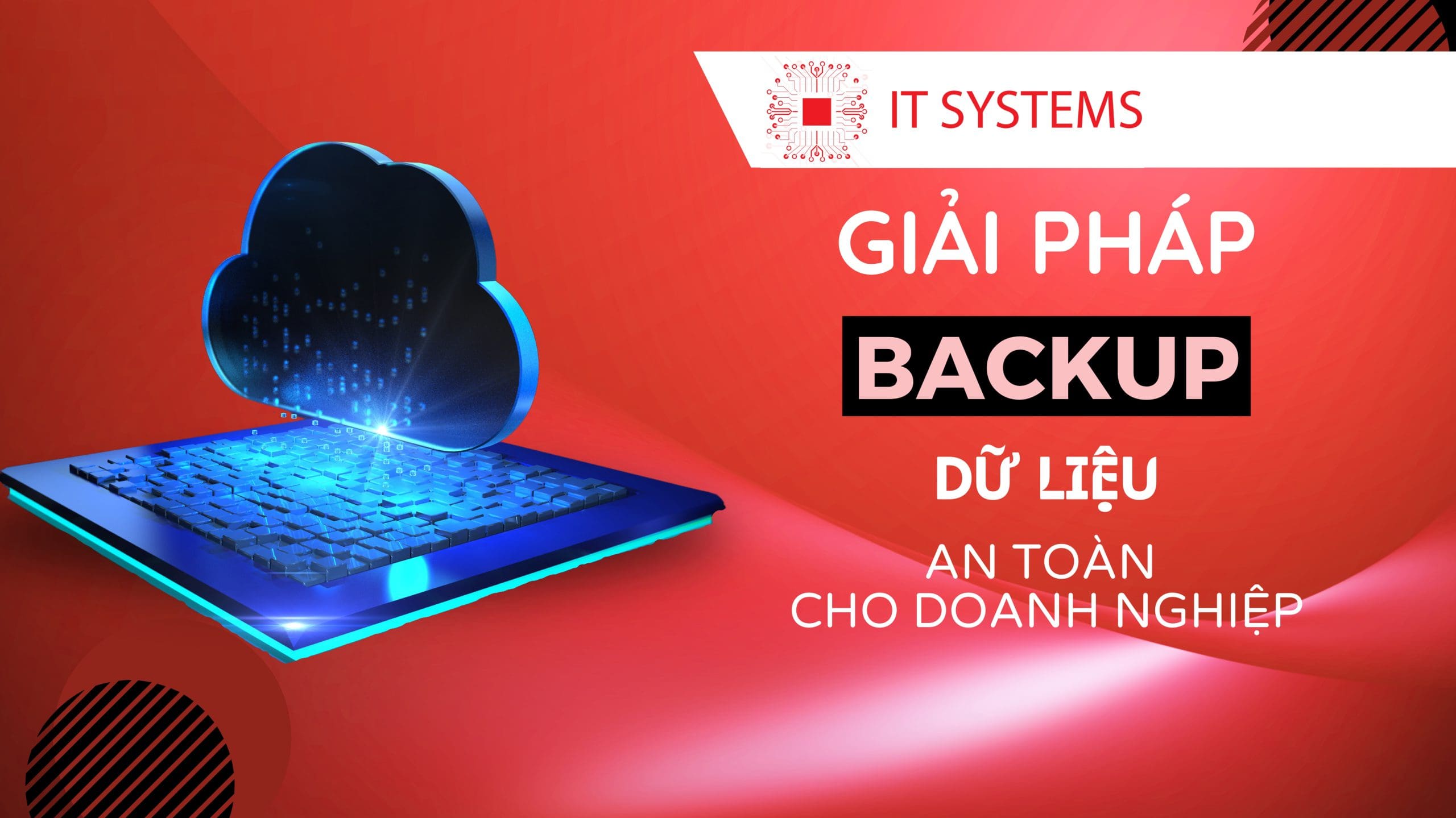 Giải pháp Backup dữ liệu toàn diện 4 Giải pháp Backup dữ liệu toàn diện