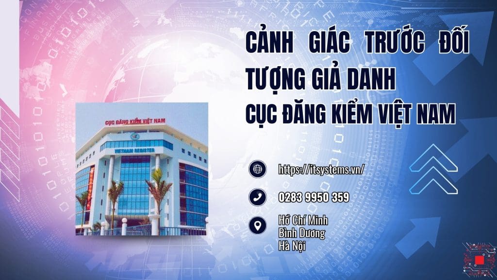 9/2024: Cảnh Giác Trước Đối Tượng Giả Danh Cục Đăng Kiểm Việt Nam