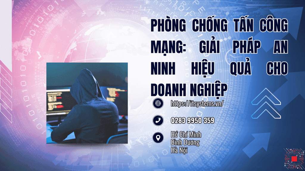 Phòng Chống Tấn Công Mạng: Giải Pháp An Ninh Hiệu Quả Cho Doanh Nghiệp