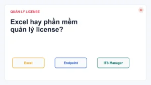 Phần mềm quản lý license khác gì Excel?